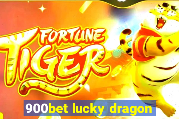 900bet lucky dragon